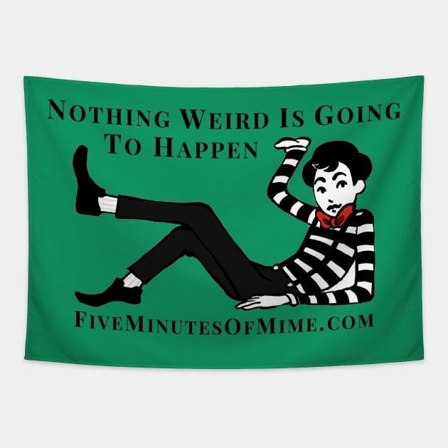 Nothing weird is going to happen Tapestry by FiveMinutesOfMime