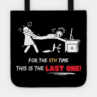 For the 5th time this is the last one Tote