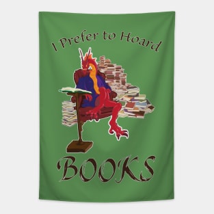 I Prefer to Hoard Books Tapestry