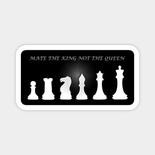 Chess Slogan - Mate the King 1 Magnet