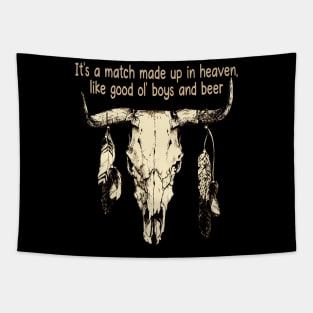 It's A Match Made Up In Heaven, Like Good Ol' Boys And Beer Quotes Bull-Skull Tapestry