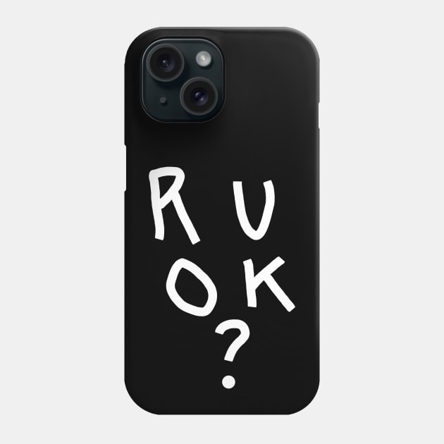 White Line R U OK Are you Ok Typography Phone Case by ellenhenryart