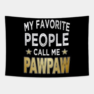 pawpaw my favorite people call me pawpaw Tapestry