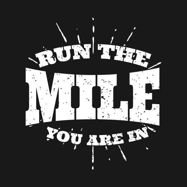 Run The Mile You Are In by ArfsurdArt