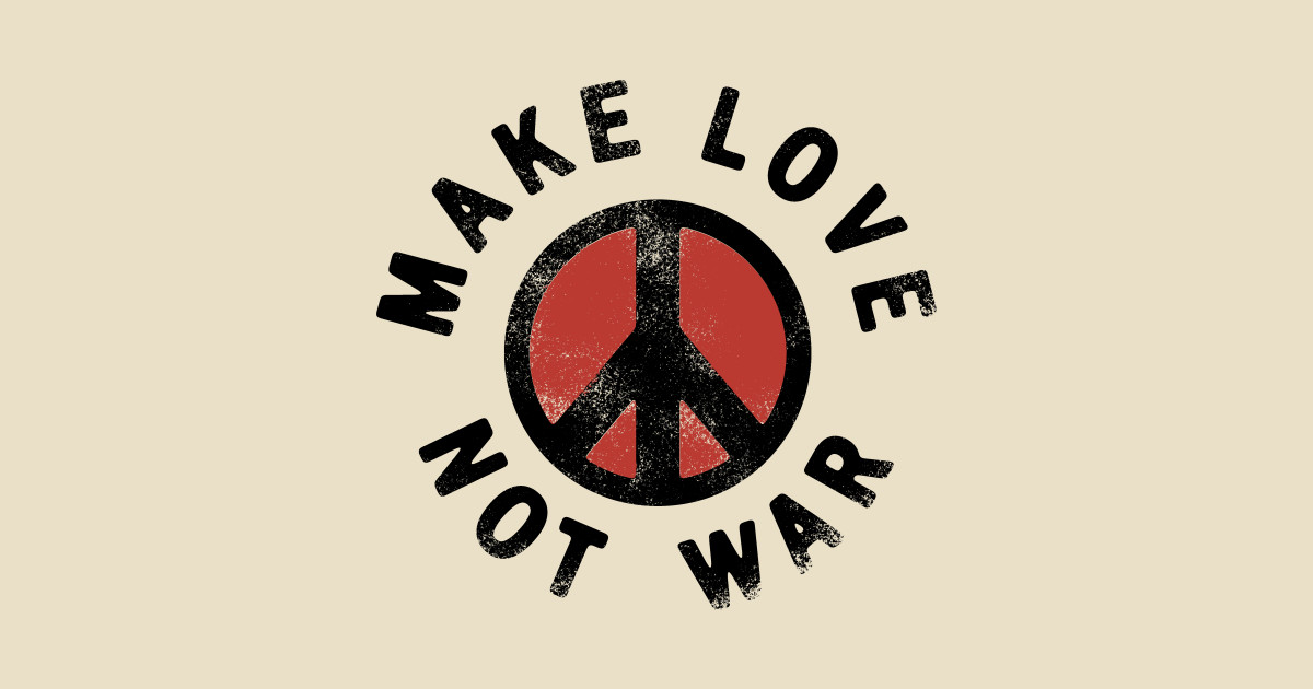 Make Love, Not War Make Love Not War Posters and Art Prints TeePublic
