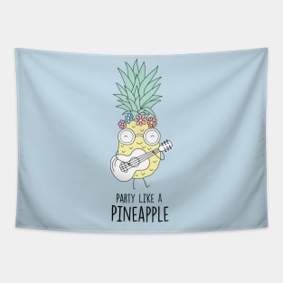 Party Like A Pineapple Tapestry