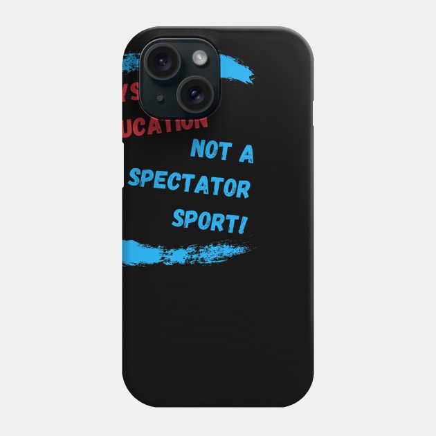 Best Appreciation PE Teacher Gift Idea Phone Case by MadArting1557