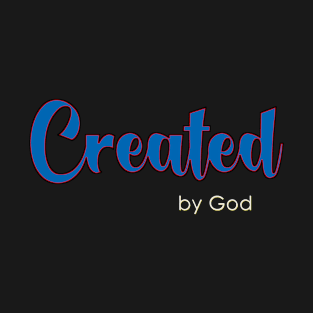 Created By God Statement of Inteligent Design T-Shirt