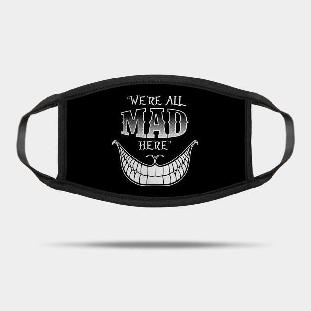 We Re All Mad Here Wonderland Cheshire Cat Cheshire Cat Mask