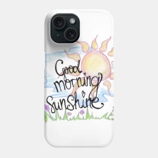 Good morning beautiful sunshine Phone Case