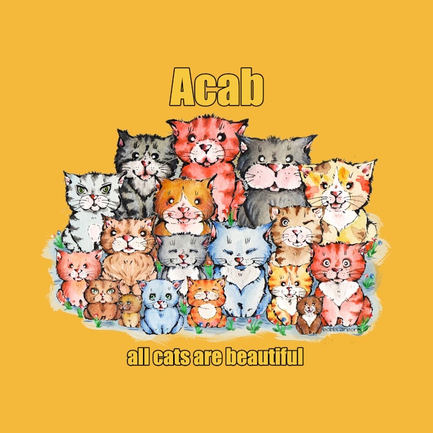 Acab - all cats are bautiful by BobbiArbore