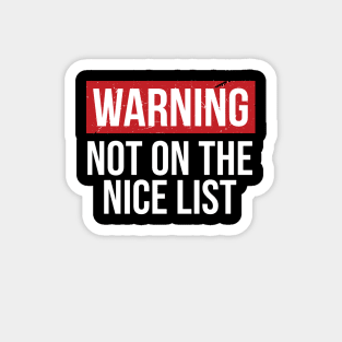 Warning Not On The Nice List - Christmas Magnet