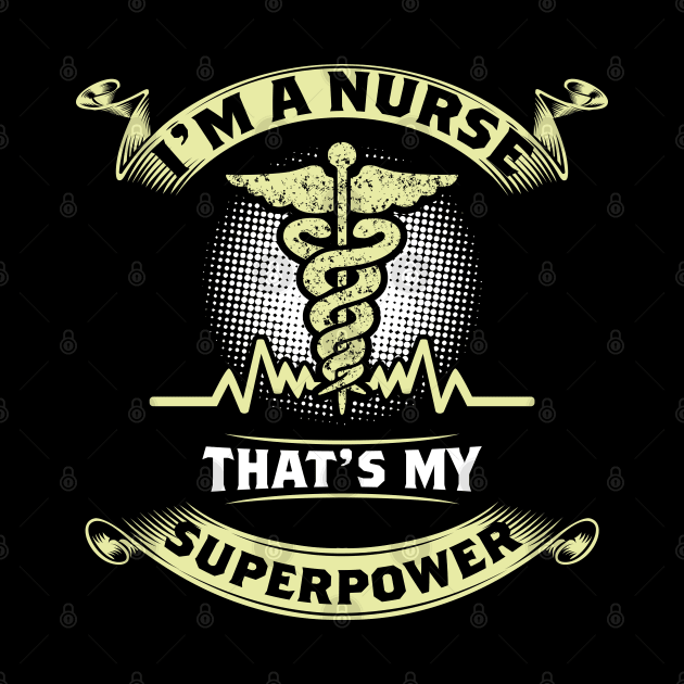 I'm A Nurse What's Your Superpower| Proud Registered Nurse Shirts by GigibeanCreations