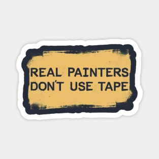 Real Painters Don't Use Tape Magnet