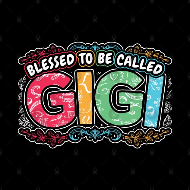 Blessed to be Called Gigi Grandma Gifts by aneisha