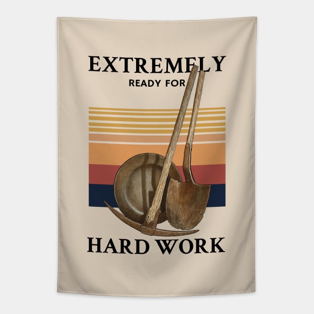 Extremely Ready for Hard Work Quote Tapestry by KewaleeTee
