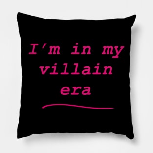 I’m in my villain era (pink) Pillow