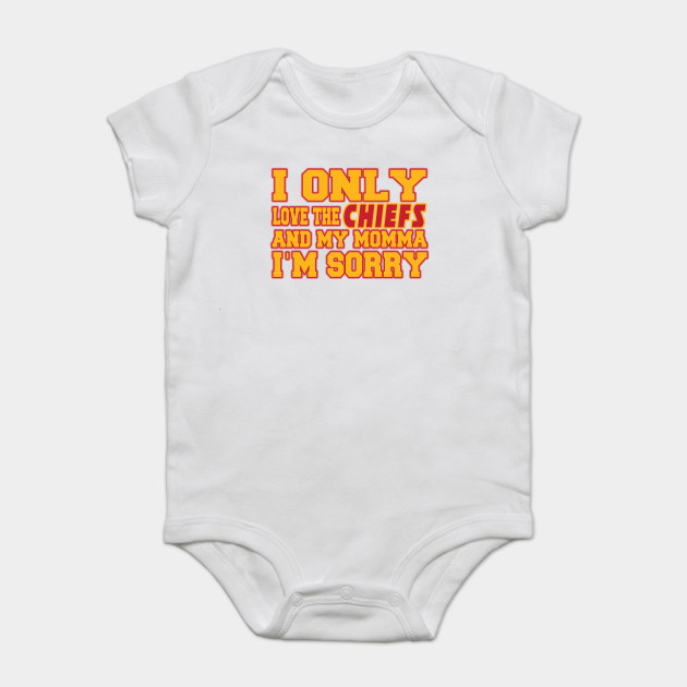 Only Love The Chiefs And My Momma Kansas City Chiefs Onesie