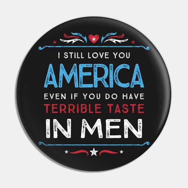 I Still Love You America Pin by directdesign