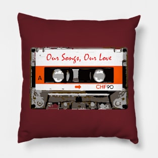 Our Songs,Our Love Pillow