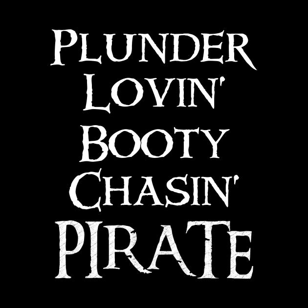 Plunder Lovin' Booty Chasin' PIRATE by Celtic Art Store - Ravensdaughter Designs