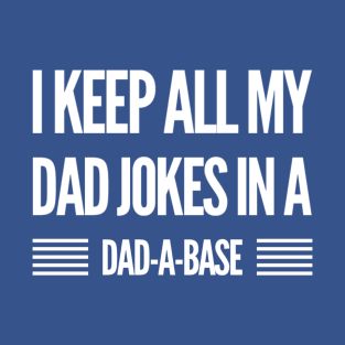 DAD-A-BASE T-Shirt