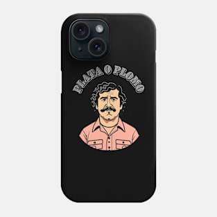 Plata o Plomo Phone Case