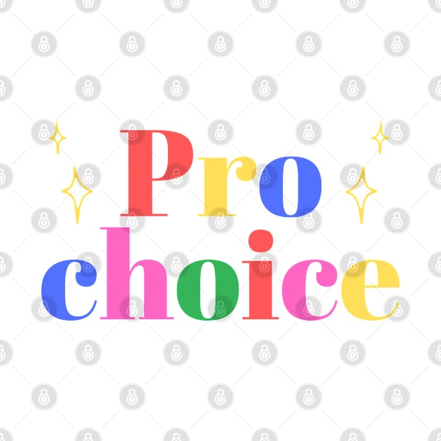 Pro-choice colorful by Gluten Free Traveller