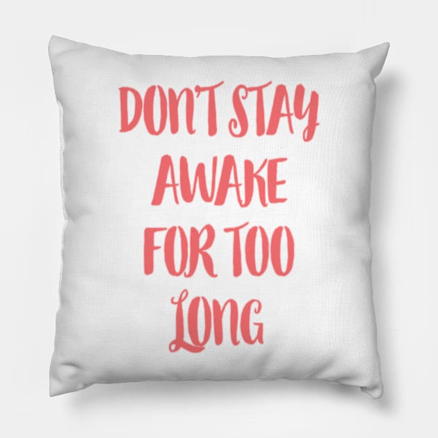 Don't stay awake for too long. Pillow by omnia34