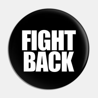 FIGHT BACK Pin