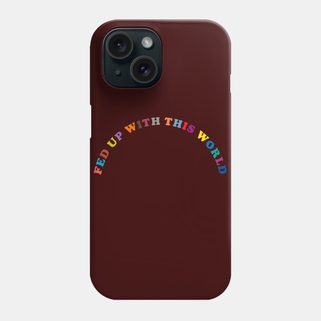 Fed Up 2020 Phone Case by renzkarlo