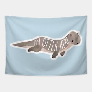 I'm OTTER here - cute otter pun Tapestry