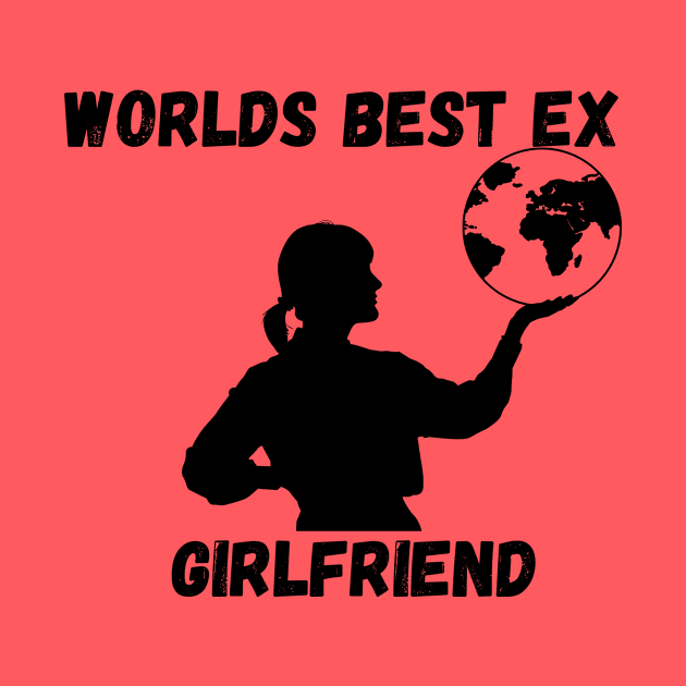 worlds best ex girlfriend by teespra