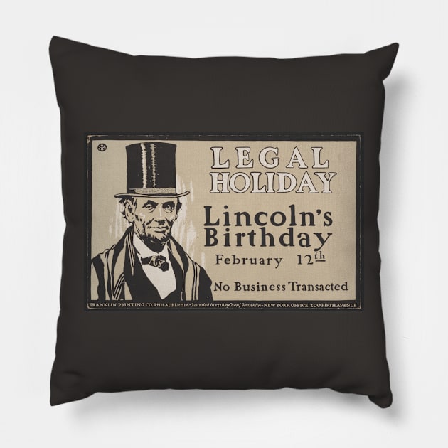 Lincoln's Birthday Legal Holiday Pillow by See Generally