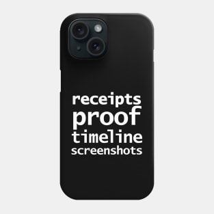 Receipts Proof Timeline Screenshots Phone Case