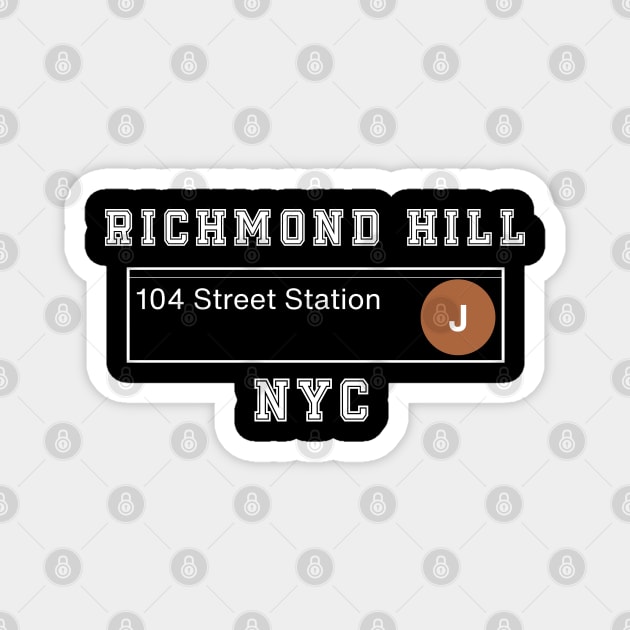 Richmond Hill NYC (Dark Colors) Magnet by Proud Town Tees