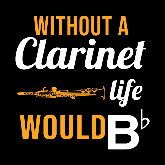 Without A Clarinet, Life Would Bb by sunima