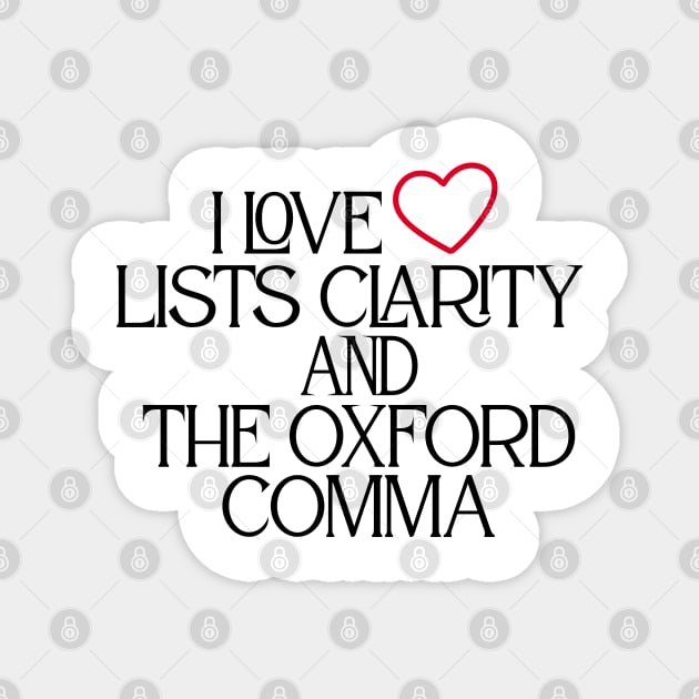 I Love Lists Clarity And The Oxford Comma Magnet by care store