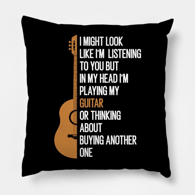 I might look like I'm listening to you funny guitar gift Pillow by Teeflex