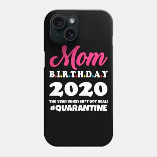 Mom birthday 2020 Quarantine Phone Case