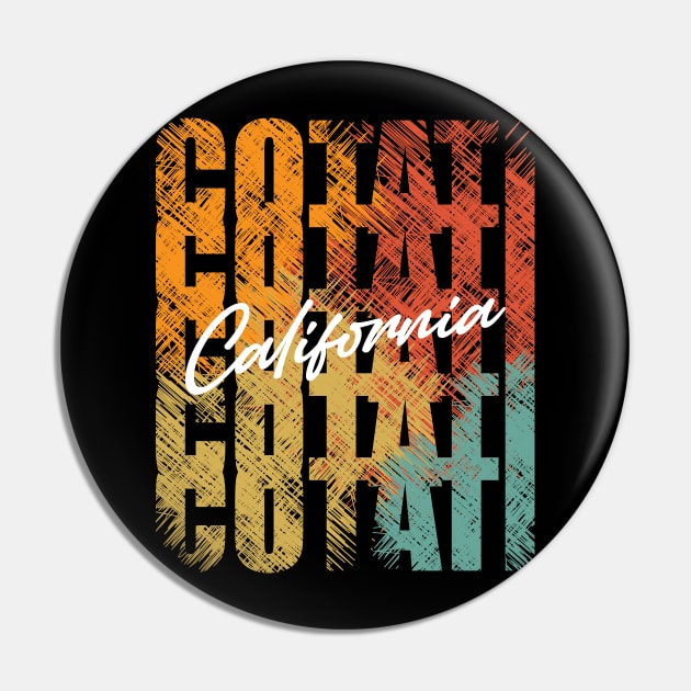 Cotati California Retro Vintage Custom Design Unique Graphic Pin by lorijaquelyn