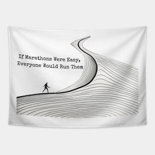 If Marathons were easy, Everyone Would Run Them Tapestry