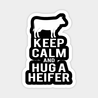 Keep Calm And Hug A Heifer Magnet