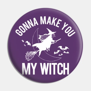 Make You My Witch Pin