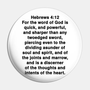 Hebrews 4:12  King James Version (KJV) Bible Verse Typography Pin