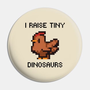 I Raise Tiny Dinosaurs Pin