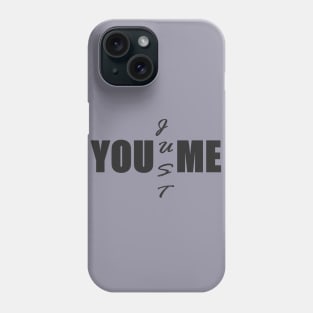 Just Between YOU and ME Phone Case