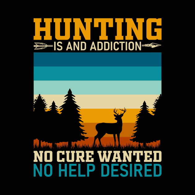 Hunting is an addiction no cure wanted no help desired by Fun Planet