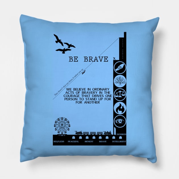 BE BRAVE BE DAUNTLESS Pillow by vgreen