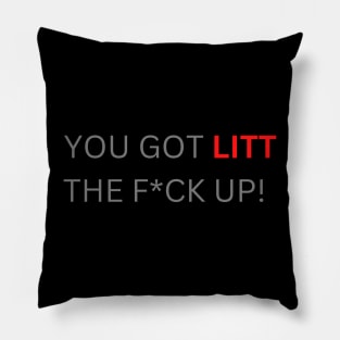 You got litt up! Pillow